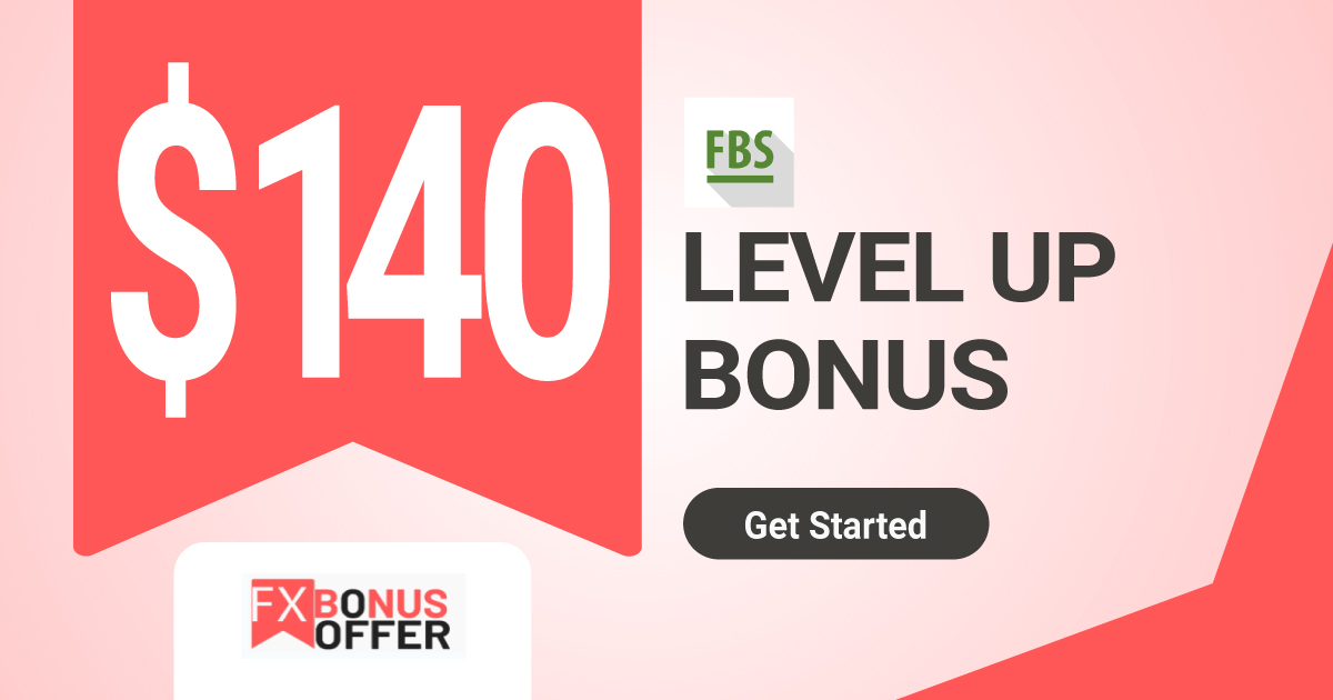 FBS 140 USD No Deposit Level Up Bonus