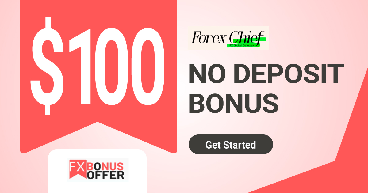 $100 Forex No Deposit Bonus ForexChief