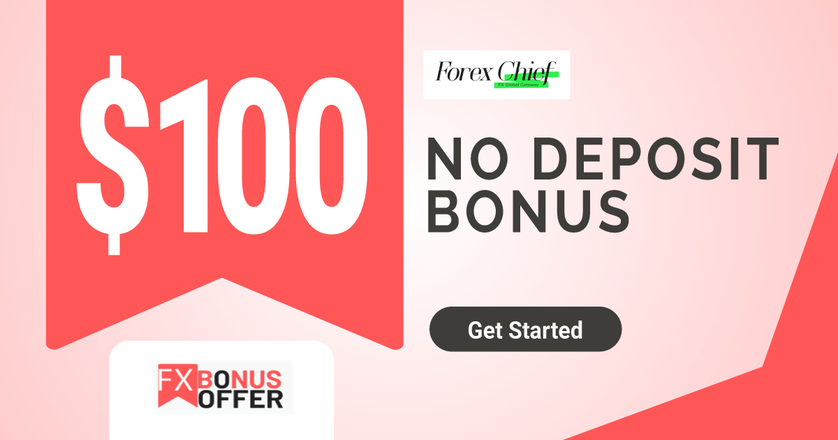 ForexChief 100 USD Free Forex No Deposit Bonus 2022