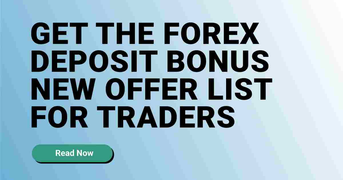 Get the Forex Deposit Bonus New Offer List for Traders