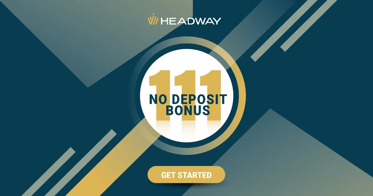 Non-Deposit Bonus of $111 with Withdrawal Option at Headway