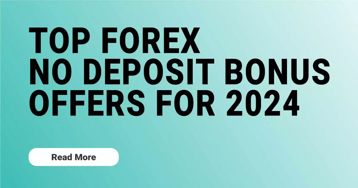 Top Forex No Deposit Bonus Offers for 2024